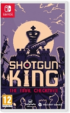 Shotgun King: The Final Checkmate (SWITCH)